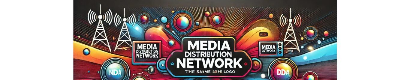 Media Distribution Network